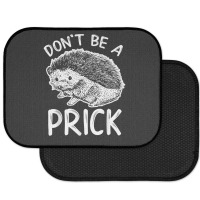 Don_t Be A Prick T Shirt, Funny Hedgehog Shirt Rear Car Mat | Artistshot