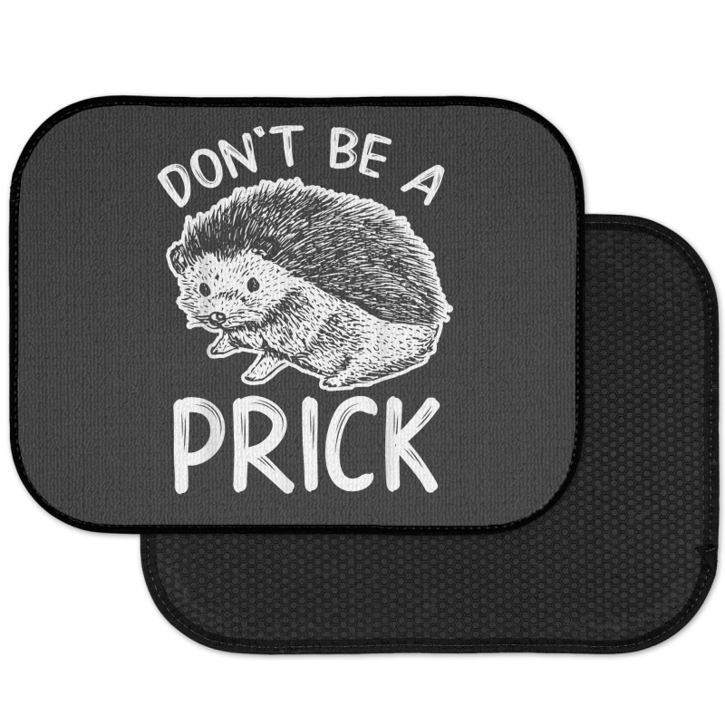 Don_t Be A Prick T Shirt, Funny Hedgehog Shirt Rear Car Mat | Artistshot