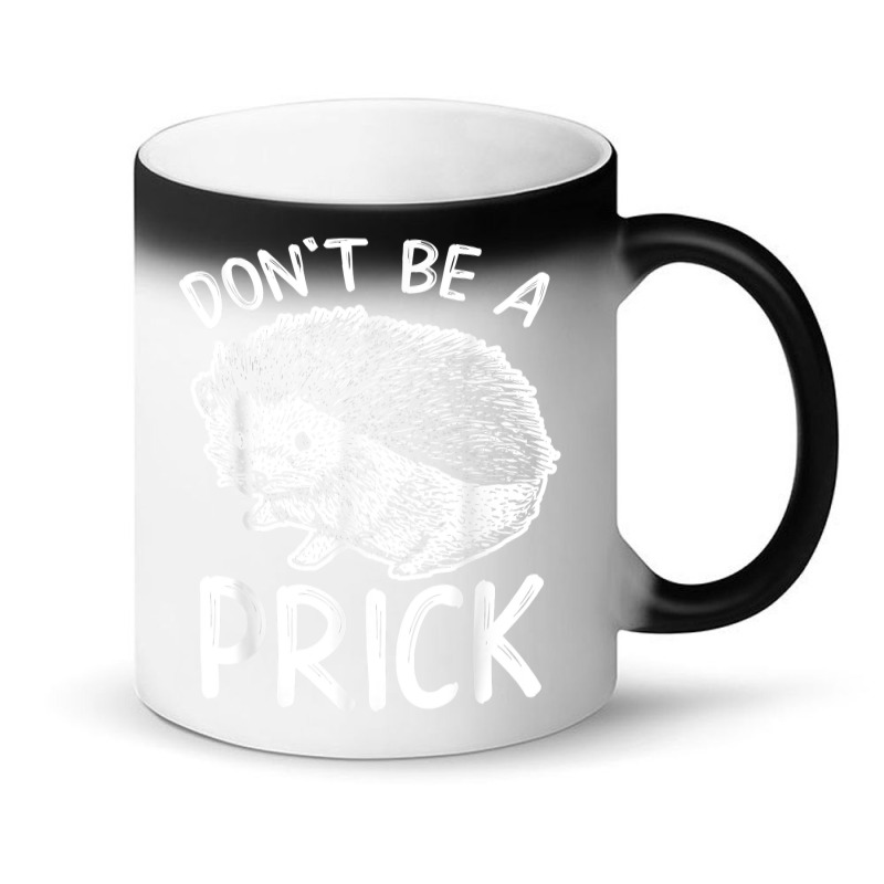 Don_t Be A Prick T Shirt, Funny Hedgehog Shirt Magic Mug | Artistshot