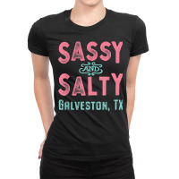 Galveston Texas Sassy And Salty Souvenir T Shirt Ladies Fitted T-shirt | Artistshot