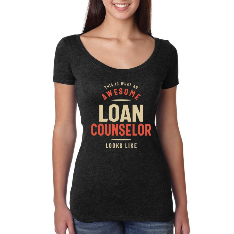 Funny Awesome Loan Counselor Job Occupation Women's Triblend Scoop T-shirt by cidolopez | Artistshot