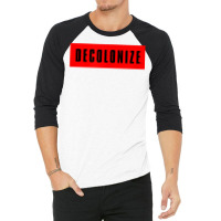 Decolonize Your Mind   Stay Woke   Resist & Protest Design T Shirt 3/4 Sleeve Shirt | Artistshot