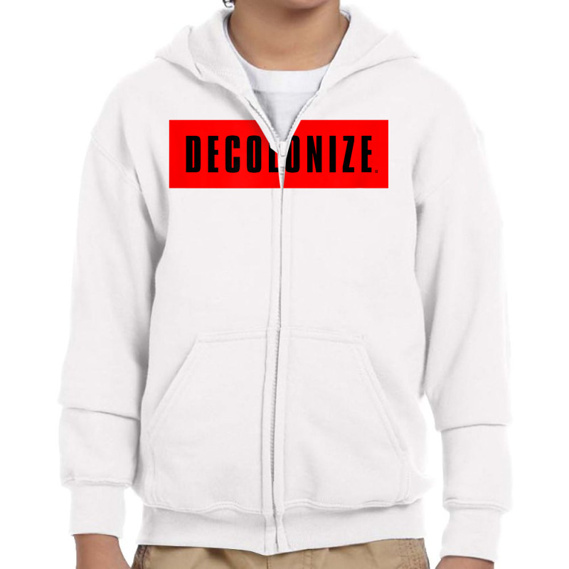 Decolonize Your Mind   Stay Woke   Resist & Protest Design T Shirt Youth Zipper Hoodie | Artistshot