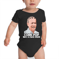 Corn Pop Was A Bad Dude Biden Funny Tank Top Baby Bodysuit | Artistshot