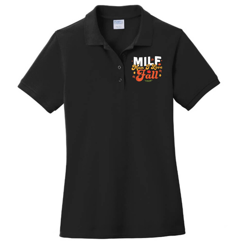 Milf Man I Love Fall   Funny Fall Season Autumn Leaves T Shirt Ladies Polo Shirt by cm-arts | Artistshot