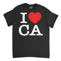 I Heart Ca Love California T Shirt Classic T-shirt | Artistshot