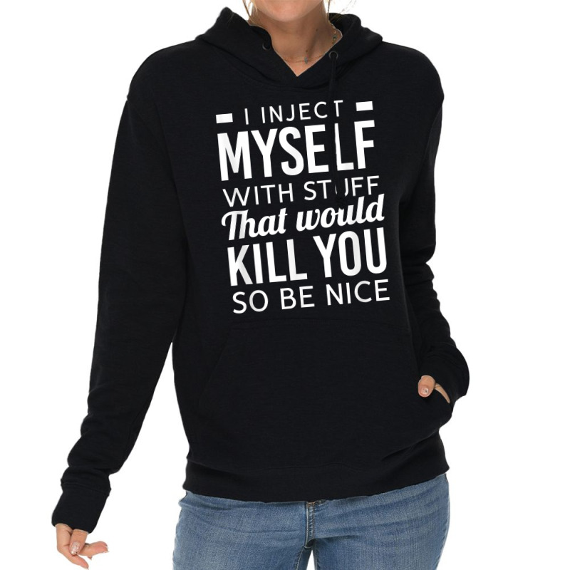 I Inject Myself With Stuff Funny Type 1 Diabetes Awareness T Shirt Lightweight Hoodie | Artistshot