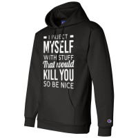 I Inject Myself With Stuff Funny Type 1 Diabetes Awareness T Shirt Champion Hoodie | Artistshot