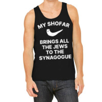 My Shofar Brings All The Jews To The Synagogue Rosh Hashanah T Shirt Tank Top | Artistshot