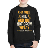 She Will Run And Not Grow Weary Isaiah 40 31 Bible Running Premium T S Youth Sweatshirt | Artistshot