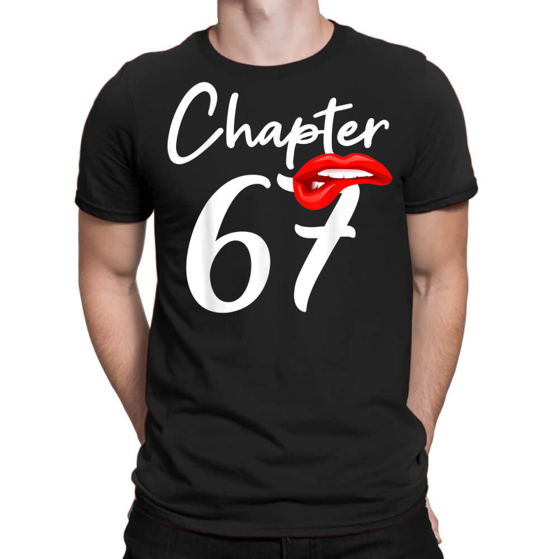 Birthday 67 Gifts For Women Chapter 67 T-Shirt by Sapphire | Artistshot