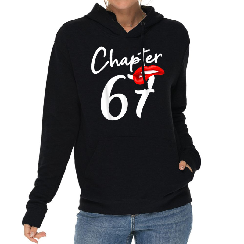 Birthday 67 Gifts For Women Chapter 67 Lightweight Hoodie by Sapphire | Artistshot