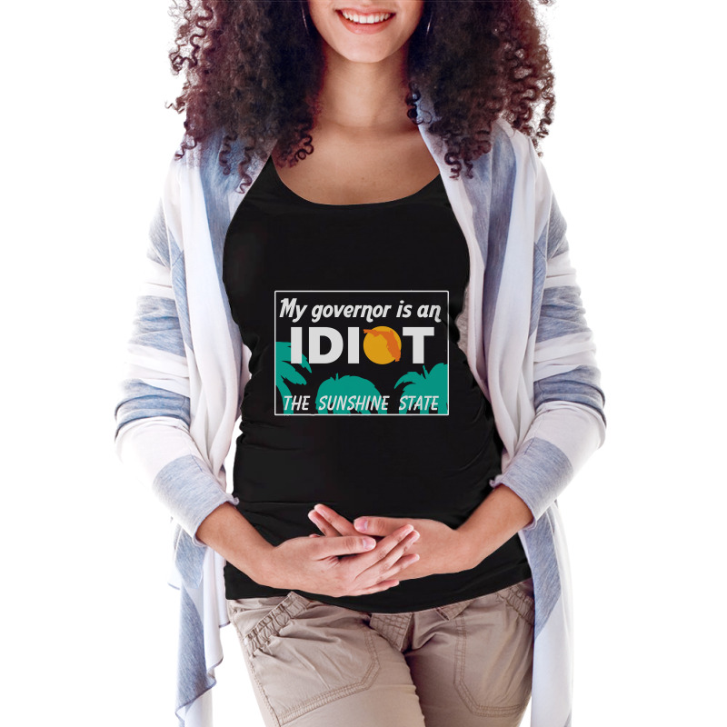 My Governor Is An Idiot - Florida Maternity Scoop Neck T-shirt by King Davila | Artistshot