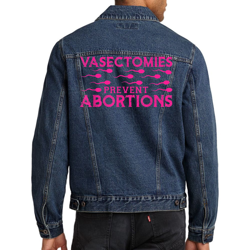 Vasectomies Prevent Abortions Men Denim Jacket by Sapphire | Artistshot