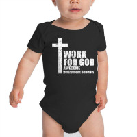 Work For God Awesome Retirement Benefits Tshirt Christians Tank Top Baby Bodysuit | Artistshot