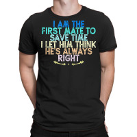 I Am The First Mate To Save Time I Let Him Think He's Always Tank Top T-shirt | Artistshot