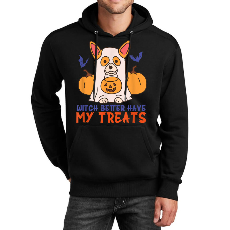 Funny Corgi Dog Lover Witch Better Have My Treats Halloween Unisex Hoodie by Sapphire | Artistshot