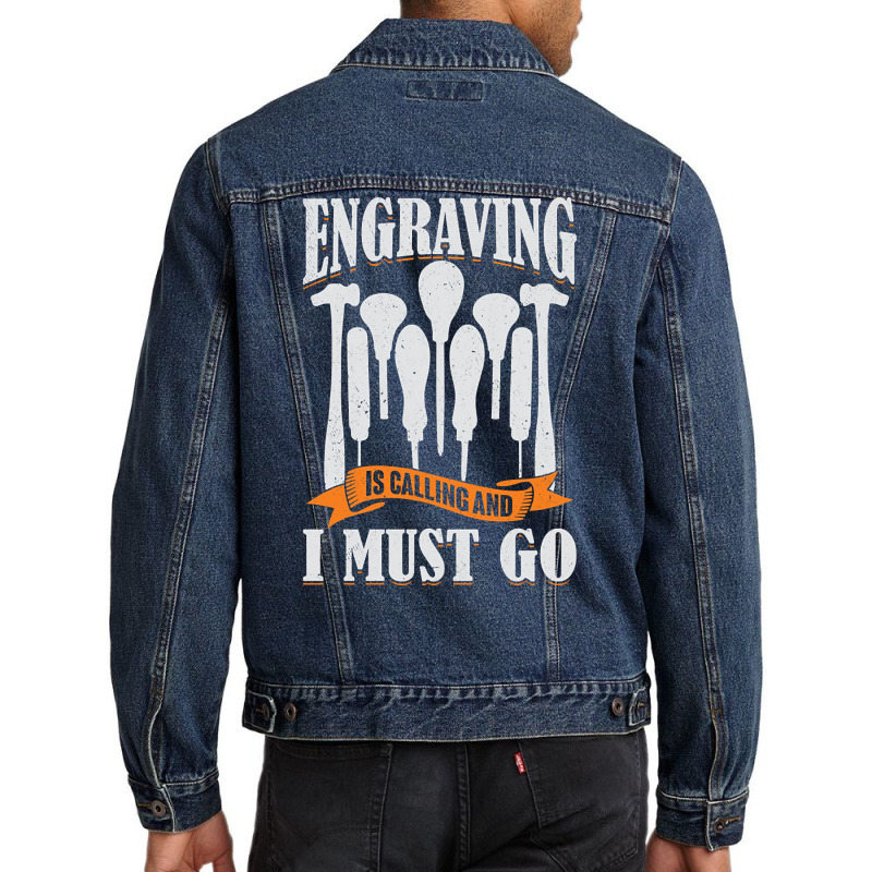 Engraving Is Calling And I Must Go Engraver Gift Men Denim Jacket | Artistshot