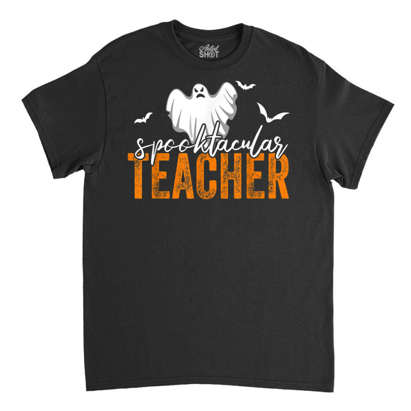 Spooktacular Teacher Spooky Ghost Teacher Halloween Women Classic T-shirt by Complete | Artistshot