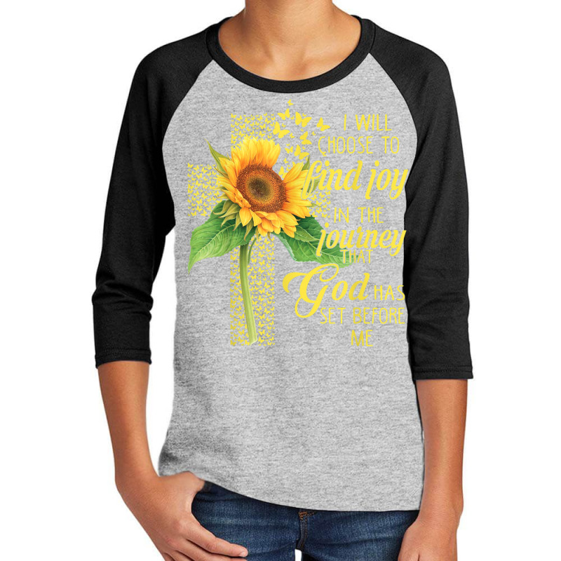 I Will Choose To Find Joy In The Journey God Sunflower Cross Youth 3/4 Sleeve | Artistshot