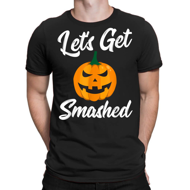 Halloween Pumpkin Let's Get Smashed T Shirt T-Shirt by cm-arts | Artistshot