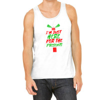 I'm Just Here For The Presents Tank Top | Artistshot