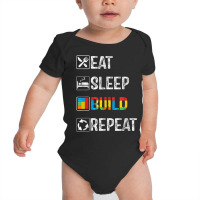 Sleep Eat Build Repeat Building Master Builder Baby Bodysuit | Artistshot