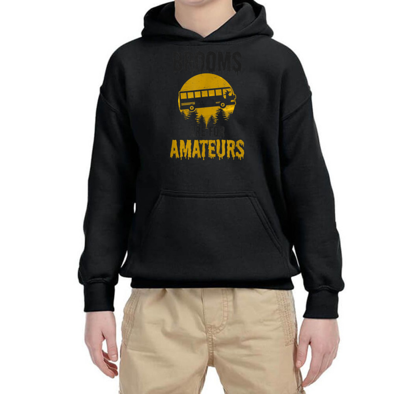 Witch Brooms Are For Amateurs Design Halloween Bus Driver Youth Hoodie by Fashaza | Artistshot