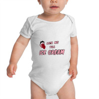 Lick Me Till Ice Cream Baby Bodysuit | Artistshot