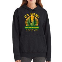 It's Corn - A Big Lump With Knobs - It Has The Juice Vintage Hoodie | Artistshot