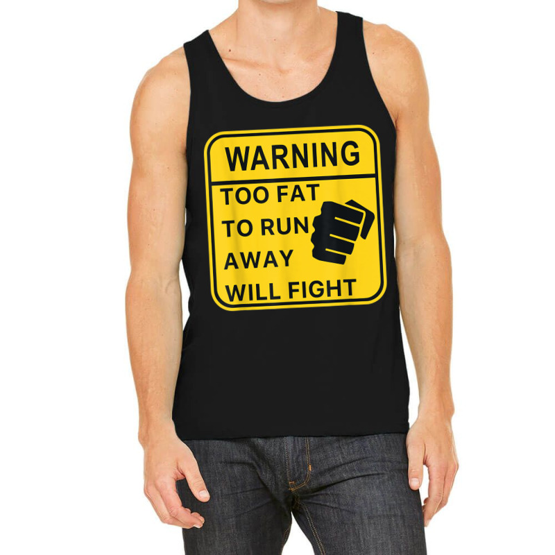 Warning Too Fato Run Away Will Fighapparel Funny Gifts Boys Girls Tank Top by KhalilDesign | Artistshot