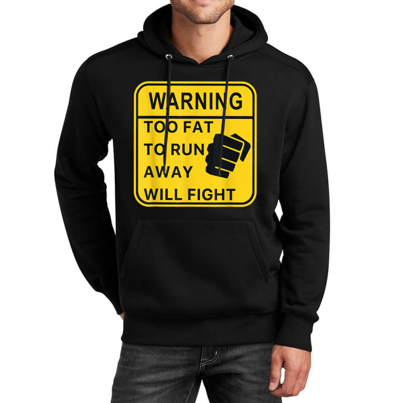 Warning Too Fato Run Away Will Fighapparel Funny Gifts Boys Girls Unisex Hoodie by KhalilDesign | Artistshot