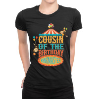 Cousin Of The Birthday Ringmaster Kids Circus Party B-day Ladies Fitted T-shirt | Artistshot