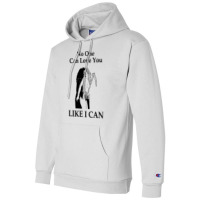 No One Can Love You Like I Can [tw] Champion Hoodie | Artistshot