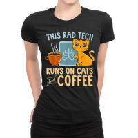 This Rad Tech Runs On Cats And Coffee Radiology Technician Ladies Fitted T-shirt | Artistshot