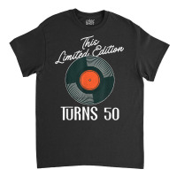 This Limited Edition Turns 50   Vinyl Records 50th Birthday Classic T-shirt | Artistshot