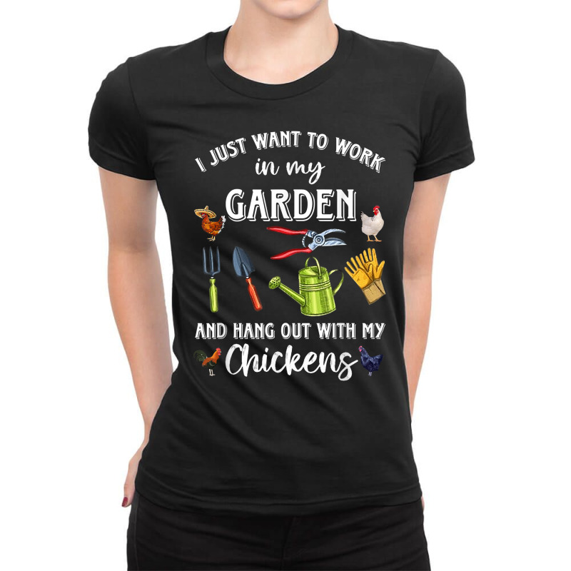 I Just Want To Work In My Garden And Hang Out Chicken T Shirt Ladies Fitted T-Shirt by netumuqaevae | Artistshot