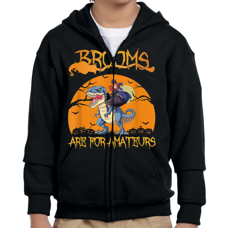 Brooms Are For Amateurs Halloween Witch Riding Dinosaur Youth Zipper Hoodie by Fashonus | Artistshot