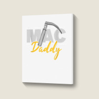 Mac Daddy Funny Anesthetist Fathers Day Gift Laryngoscope T Shirt Portrait Canvas Print | Artistshot