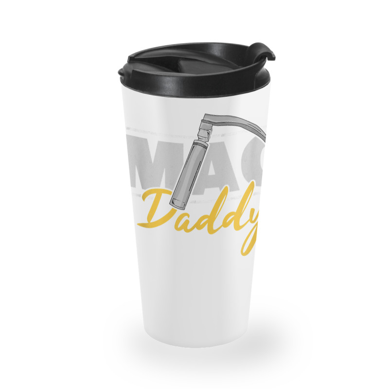 Mac Daddy Funny Anesthetist Fathers Day Gift Laryngoscope T Shirt Travel Mug | Artistshot