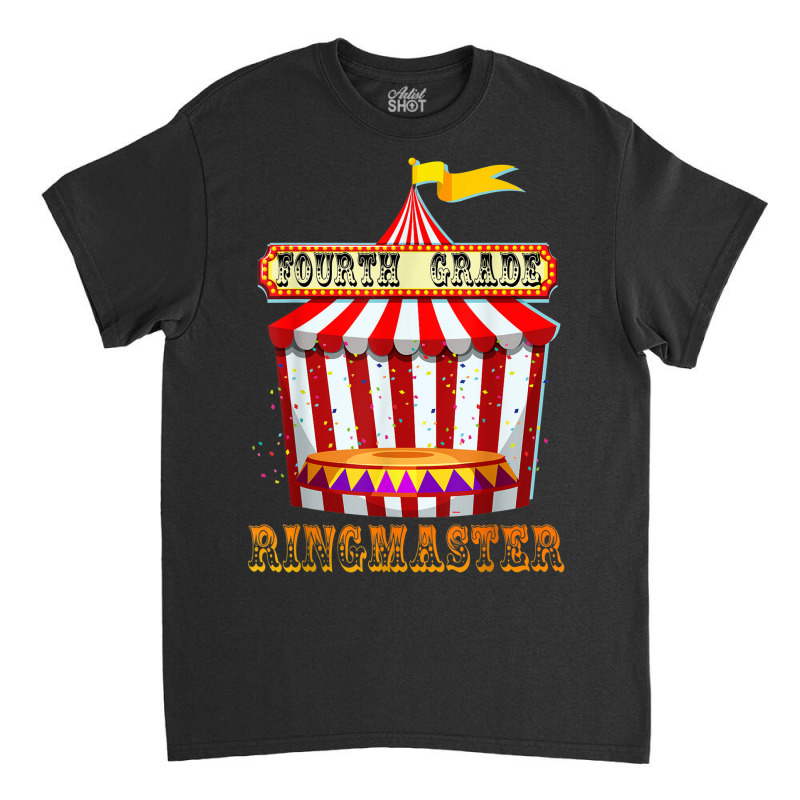 4th Grade Ringmaster Teacher Circus Carnival Back To School Classic T-shirt by Orchid | Artistshot