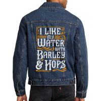 I Like My Water With Barley And Hops L Craft Beer Brewing Men Denim Jacket | Artistshot