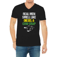 Mens Real Men Smell Like Diesel And Cow Crap Funny Dairy Farmer V-neck Tee | Artistshot