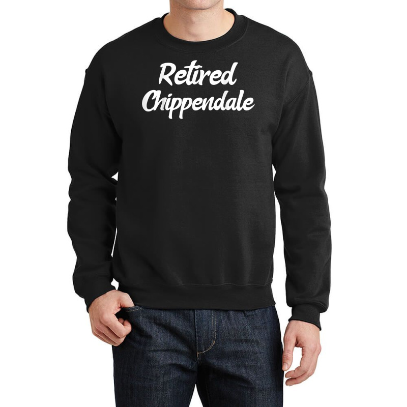 Mens Funny Retired Chippendale, Former Exotic Dancer, Dad Bod T Shirt Crewneck Sweatshirt by lukaegawaefu | Artistshot