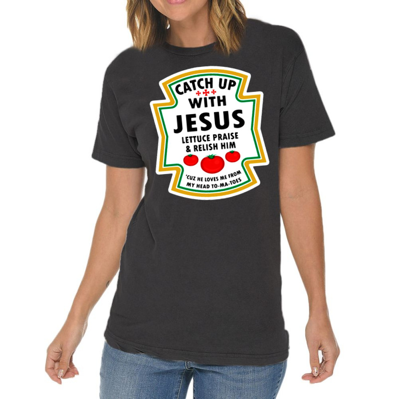 Catch Up With Jesus Shirt Ketchup Vintage T-shirt | Artistshot