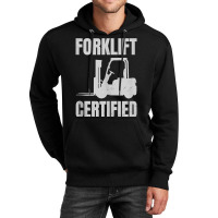 Forklift Certified Certified Forklift Driver Lift Truck Tank Top Unisex Hoodie | Artistshot