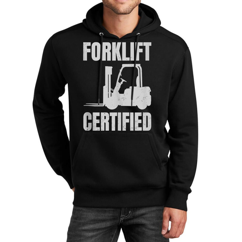 Forklift Certified Certified Forklift Driver Lift Truck Tank Top Unisex Hoodie | Artistshot