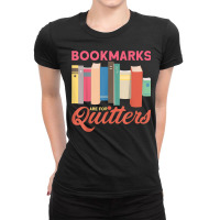 Bookmarks Are For Quitters Bookworms Librarians Book Lovers Ladies Fitted T-shirt | Artistshot