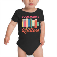 Bookmarks Are For Quitters Bookworms Librarians Book Lovers Baby Bodysuit | Artistshot