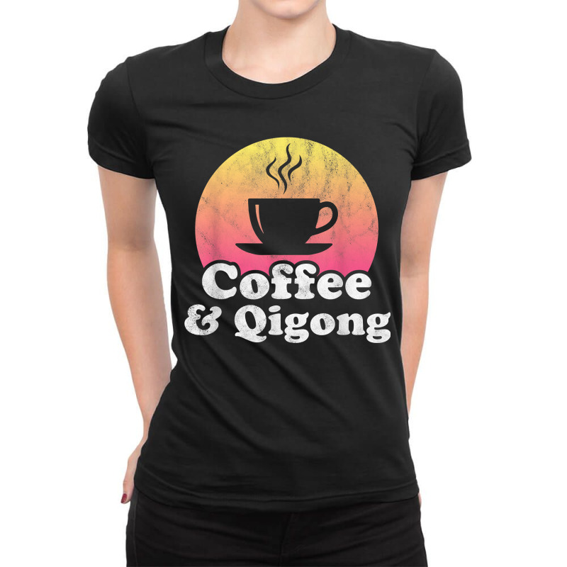 Coffee And Qigong Ladies Fitted T-Shirt by KaydenLivingston | Artistshot